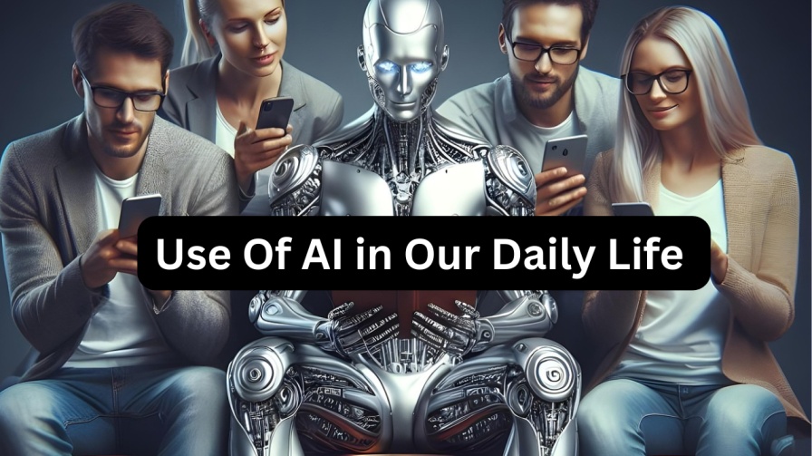 use of AI in our daily life